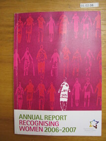 Annual Report, Annual Report Recognising Women 2006 -2007, 2007