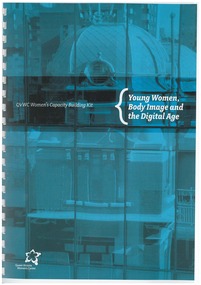 Booklet, QVWC Women's Capacity Building Kit - Young Women, Body Image and the Digital Age, c.2011