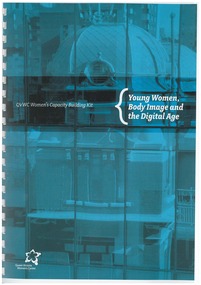 Booklet, QVWC Women's Capacity Building Kit - Young Women, Body Image and the Digital Age, c.2011