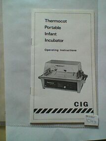 Brochure, Operating Instructions, Thermot Portable Infant Incubator, The Commonwealth Industrial Gases Limited
