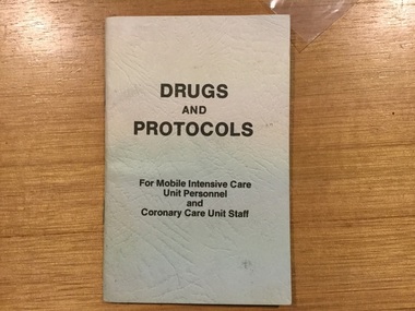 Booklet, Drugs and Protocols for MICA Intensive Care Ambulance Officers, 7th Edition, August 1978, Hoeschst Australia Limited, Drugs and protocols, April 1978