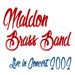 Audio - Record, CD, Maldon Brass Band Inc, Maldon Brass Band - Live in Concert 2002, 2002