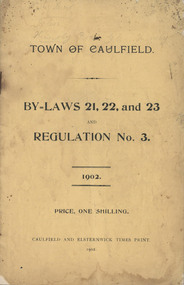 Booklet, "TOWN OF CAULFIELD. BY-LAWS 21, 22, and 23 AND REGULATION No. 3. 1902", c. 1902