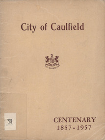 Booklet - Booklet, commemorative, "City of Caulfield CENTENARY 1857 - 1957", c. 1957