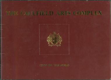 Document - Booklet, "THE CAULFIELD ARTS COMPLEX / CITY OF CAULFIELD", After 1987