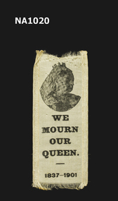 Cream ribbon with photo of Queen Victoria. Printed underneath - 'We/Mourn/Our Queen/1837-1901