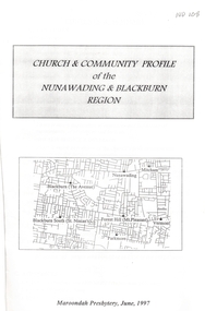 Pamphlet - Report, Church and community profile of the Nunawading and Blackburn region, 1/06/1997 12:00:00 AM