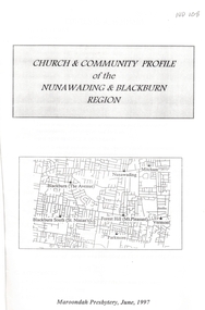 Pamphlet - Report, Church and community profile of the Nunawading and Blackburn region, 1/06/1997 12:00:00 AM