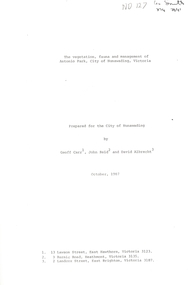Photocopy of a detailed report prepared for the Nunawading City Council on the vegetation, fauna and management of Antonio Park.