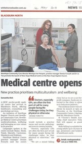 A new medical centre has opened at the NewHope Community Centre, 3 Springfield Road, Blackburn North