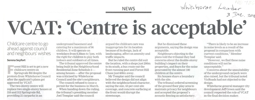 Forest Hill is set to get a new childcare centre at 310-312 Springvale Road despite the protests from Whitehorse Council after the applicant's plans were approved by VCAT.