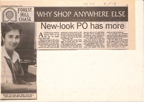  Australia Post has moved its office from 49 Mahoneys Road to Forest Hill Chase Shopping Centre. 