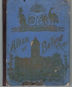 Advance Australia Album of Ballarat Views, circa 1891