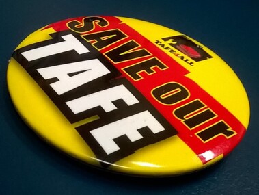 Badge - Badge - Save TAFE, Australian Education Union, 2012
