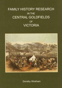 Book - Genealogy, Family History Research in the Central Goldfields of Victoria, 2004