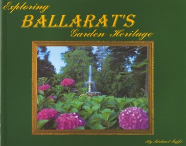 Book, Michael Taffe, 'Exploring Ballarat's Garden Heritage' by Michael Taffe