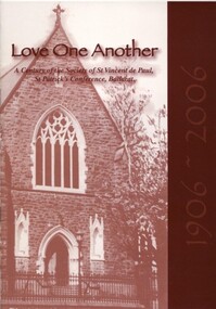 Book, 'Love One Another: A Century of the Society of St Vincent de Paul, St Patrick's Conference, Ballarat' by Michael Taffe