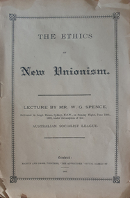 Booklet, William Guthrie Spence, The Ethics of New Unionism, 1892