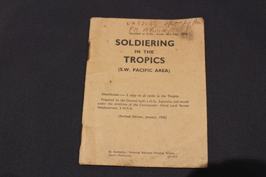 Booklet - Booklet, Soldiering in the Tropics. (S.W. Pacific Area), January 1943