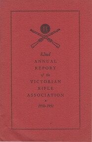 Booklet - Annual Report, Wm. Caulfield & Sons, 82nd Annual Report of the Victorian Rifle Association, 1950-1951, 1951 (Exact)