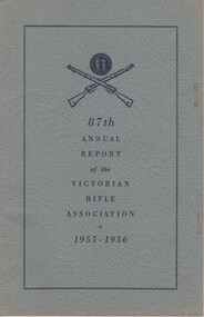 Annual Report, Wm. Caulfield & Sons, 87th Annual Report of the Victorian Rifle Association, 1955-1956, 1956 (Exact)