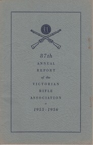 Annual Report, Wm. Caulfield & Sons, 87th Annual Report of the Victorian Rifle Association, 1955-1956, 1956 (Exact)