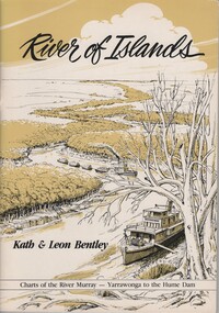 Book, Kath Bentley et al, River of Islands: Charts of the River Murray Yarrawonga Weir to Hume Dam, November 1983