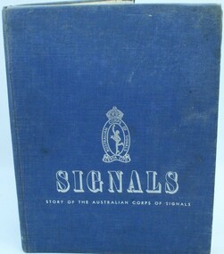 Book, Signals - The story of the Australian Corps of Signals, 1949