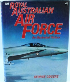 Book - The RAAF History, The Royal Australian Air Force - An illustrated history, 1984