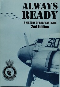 Book  RAAF, Always Ready. A history of R.A.A.F East Sale, 2nd Edition, 1993