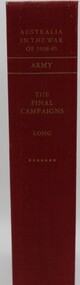 Book, Australia in the War of 1939 - 1945. The Final Campaigns, 1953