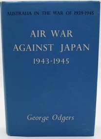 Book, Australia in the War of 1939 - 1945. Air War Against Japan 1943 - 1945, 1953