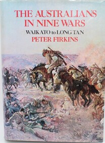 Book - Australian Military, The Australians in Nine Wars.  Waikato to Long Tan, 1971
