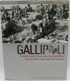 Book - Gallipoli, Gallipoli.  Untold stories of war correspondent Charles Bean, 2005