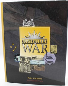 Book Australians at War, Australians at War by Peter Cochrane, Published 2001