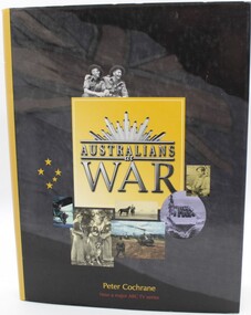 Book Australians at War, Australians at War by Peter Cochrane, Published 2001