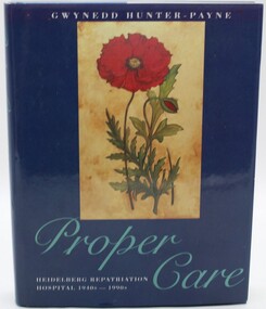 Book - Proper care, Heidelberg Repatriation Hospital 1940-1990