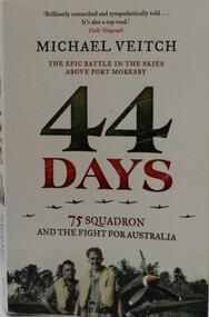 Book - Michael Veitch, 44 days- 75th Squadron and the fight for Australia