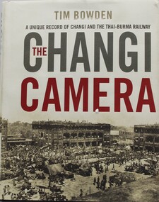 Book - The Changi Camera, Author Tim Bowden