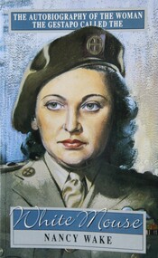 Book - White Mouse, The Autobiography of the woman the Gestapo called the White Mouse