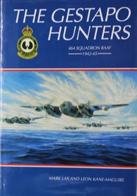 Book - The Gestapo Hunters. 464 Squadron 1942-45, By Mark Lax & Leon Kane-Maguire