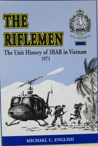 Book - The Unit History of the 3RAR in Vietnam 1971, The Riflemen