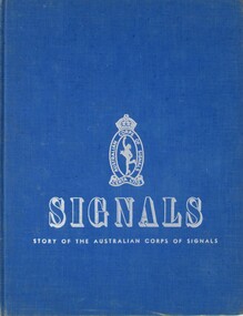 Book - Story of the Australian Corps of Signals, Signals