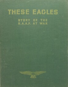 Book - These Eagles, The Story of the RAAF at War