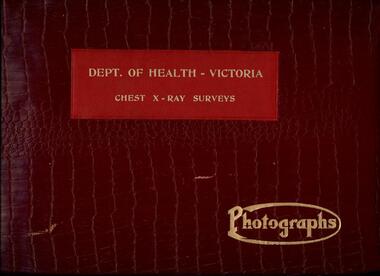 Photograph, Photo of photograph album cover entitled "Dept. of Health Victoria - Chest X-Ray Surveys - Photographs", 1962