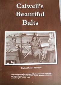 Book - Calwell's Beautiful Balts : Displaced Persons at Bonegilla, Bruce J Pennay, 2007