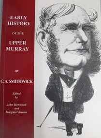 Book - Early History of the Upper Murray, C. A Smithwick, 2003