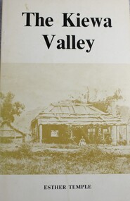 Book - The Kiewa Valley and Its Pioneers, Esther Temple, 1971