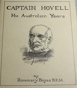 Book - Captain Hovell, His Australian Years, Rosemary Boyes, 1986
