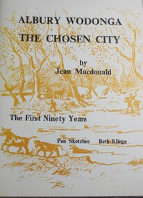 Book - Albury Wodonga - The Chosen City: The First Ninety Years, Jean Macdonald et al, 1980